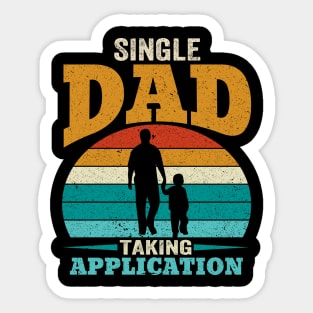 Single Dad Taking Application FUNNY FATHER’S DAY Sticker